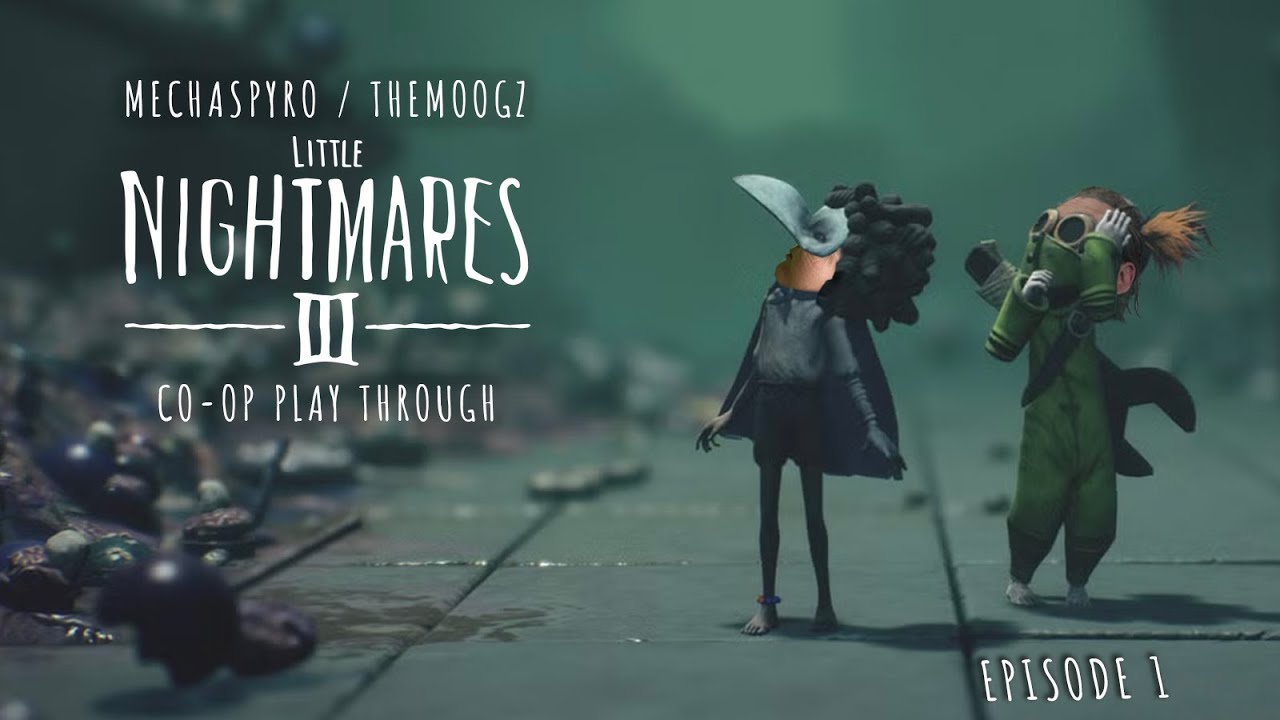 Little Nightmares 3 Episode 1 FT. The Moogz