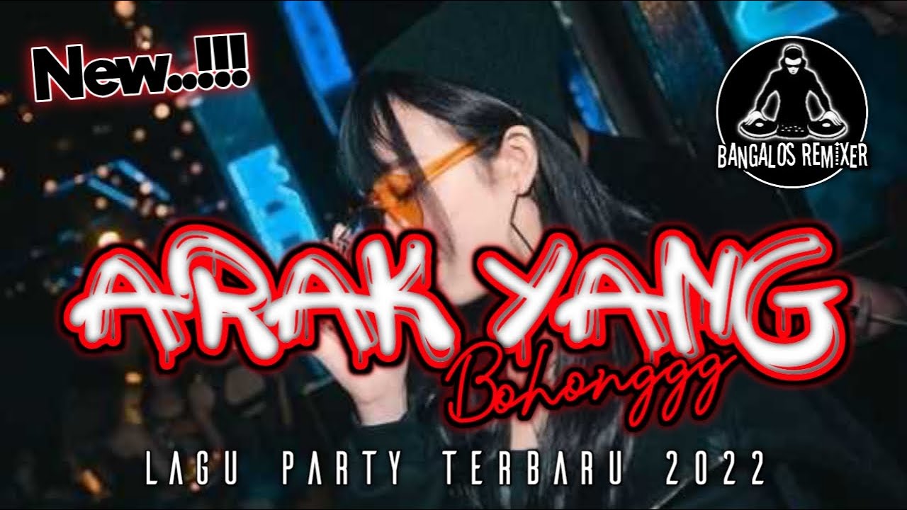 LAGU PARTY 2022 🌴 ARAK YANG BOHONG || Bangalos Rmx