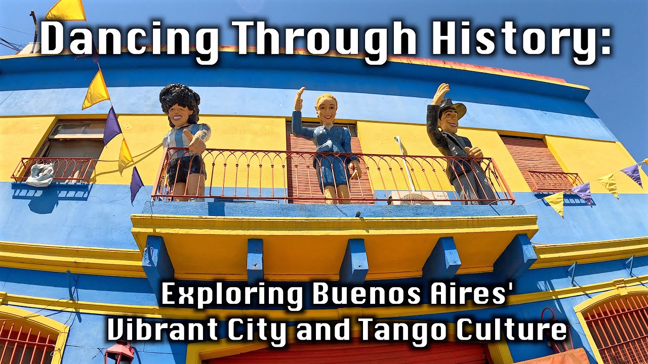 Dancing Through History: Exploring Buenos Aires' Vibrant City and Tango Culture