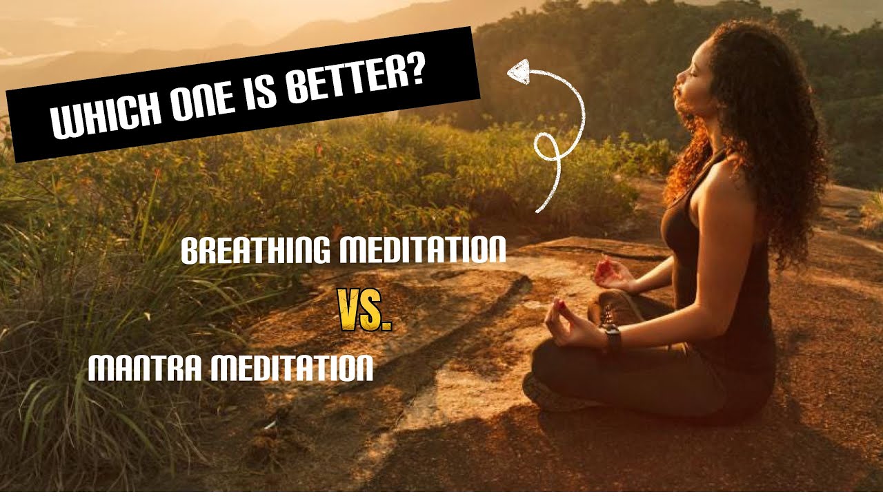 Breathing Meditation Or Mantra Meditation| Which One Is Better??
