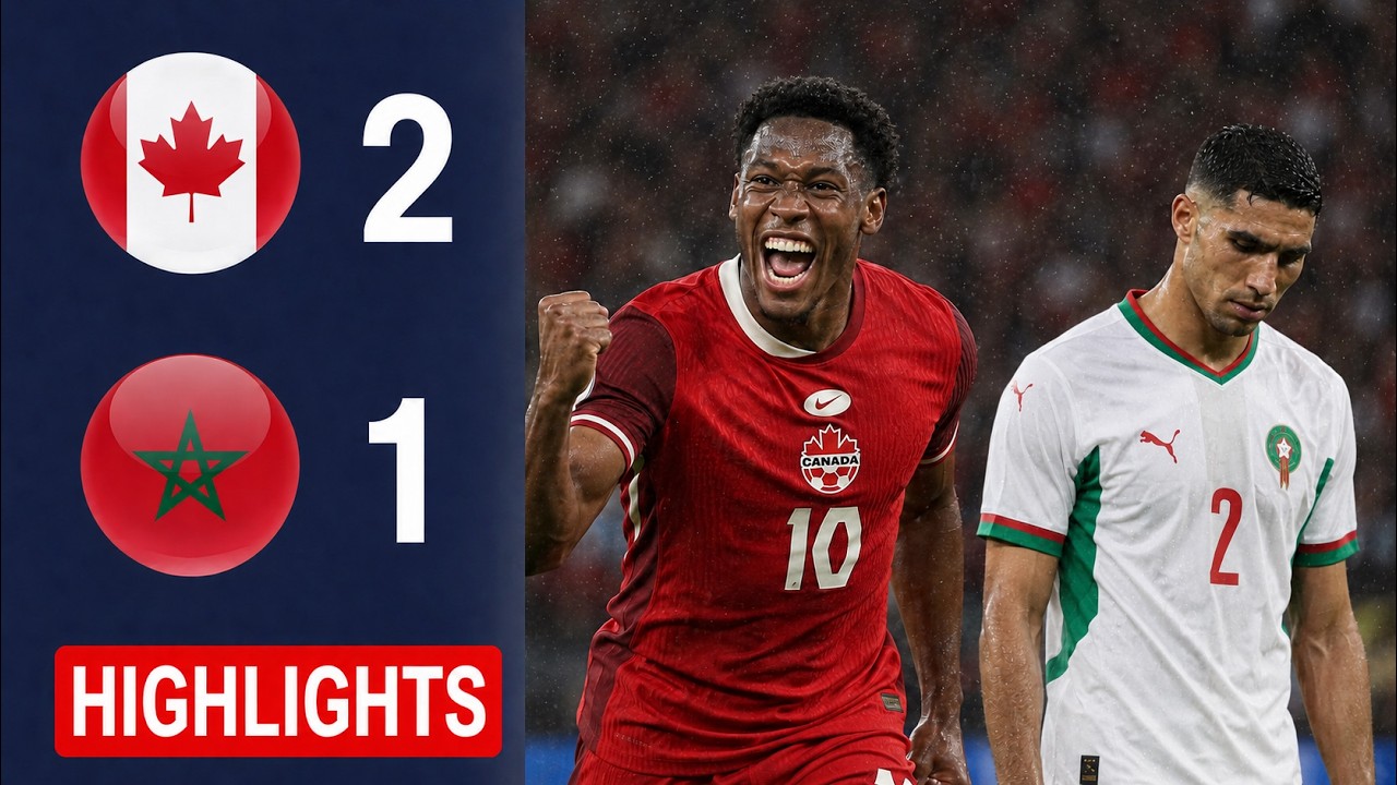 Canada 2-1 Morocco | Highlights and All Goals