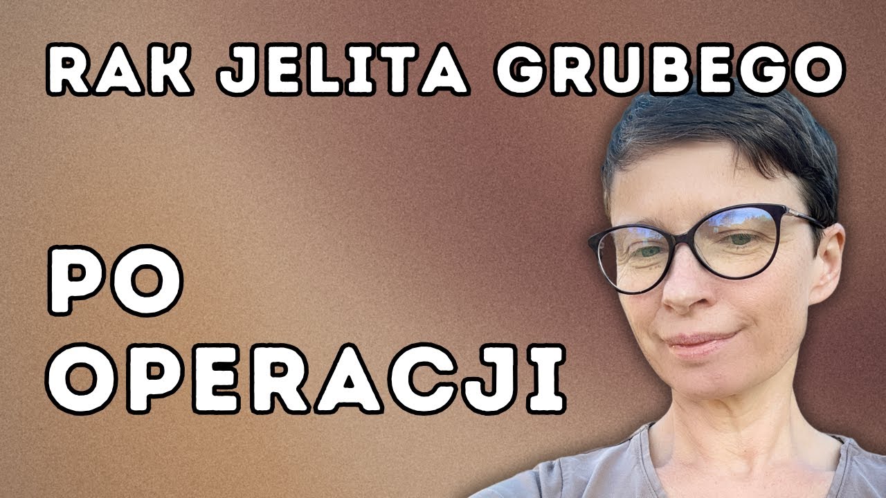 Co po wyjściu ze szpitala po operacji raka jelita grubego?