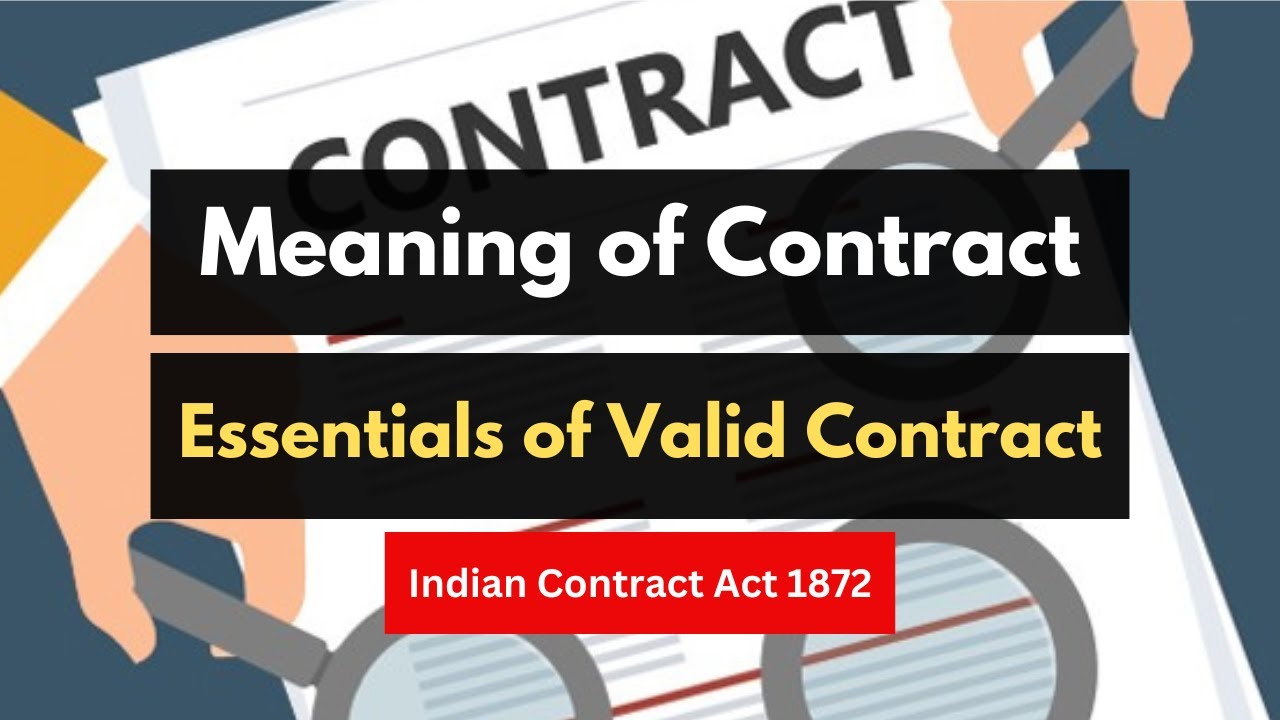 Meaning of Contract | 7 Essentials of Valid Contract | Indian Contract Act 1872 | Contract Explained