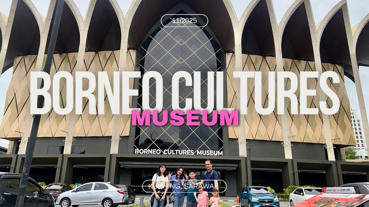 Borneo Cultures Museum, Kuching, Sarwak, Malaysia - Family Trip 