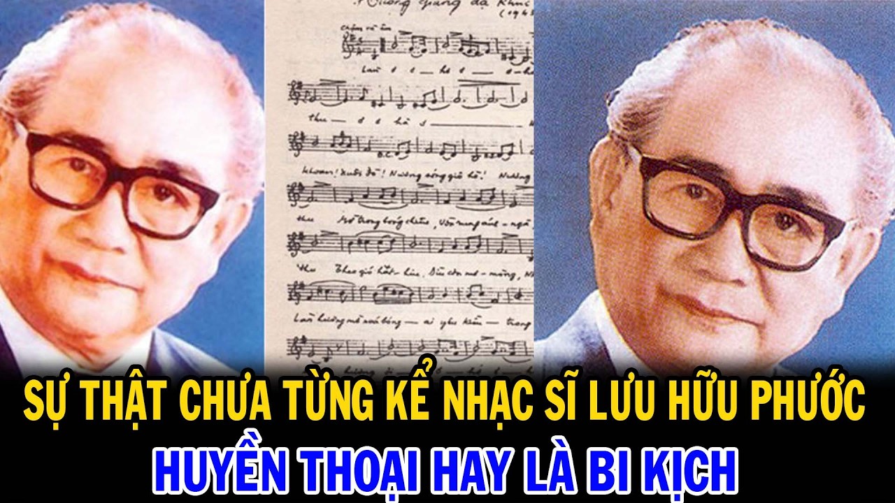 Sự Thật Chưa Kể Nhạc Sĩ Lưu Hữu Phước - Huyền Thoại Hay Bi Kịch
