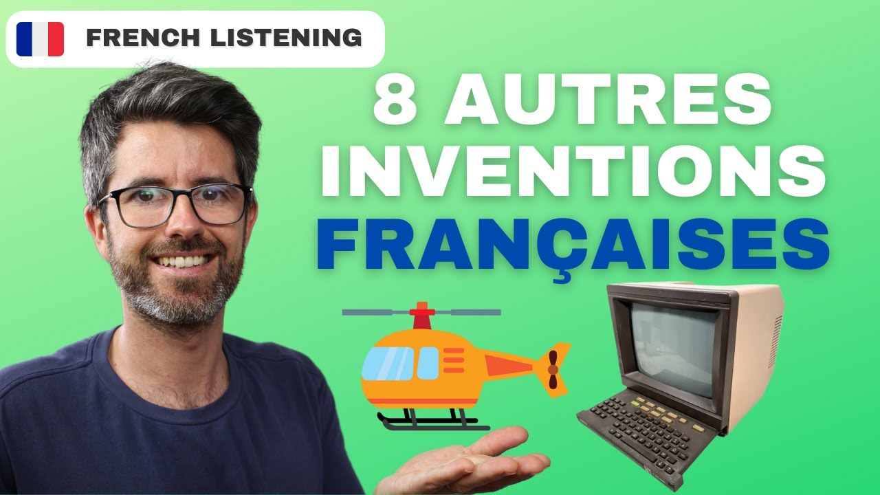 8 autres inventions fran&ccedil;aises | Intermediate learners listening
