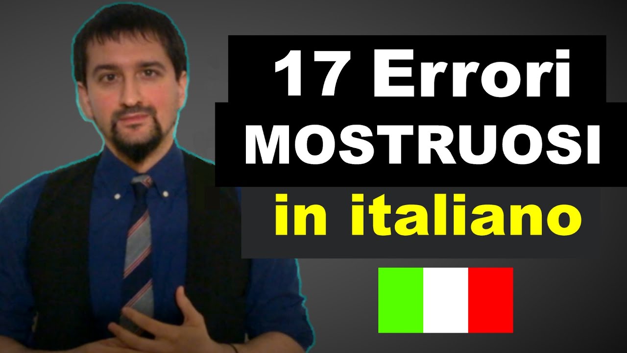 Non fare questi 17 errori mostruosi, se impari l'italiano