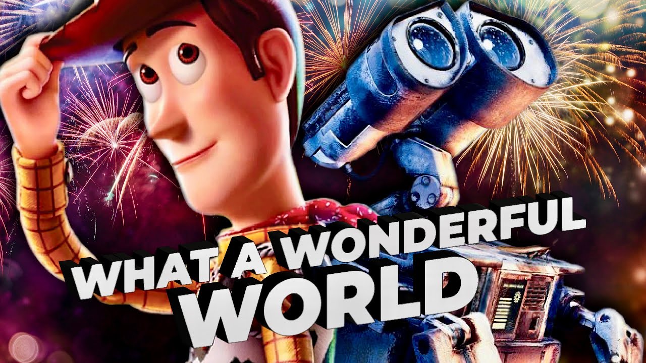 Pixar「AMV」What A Wonderful World