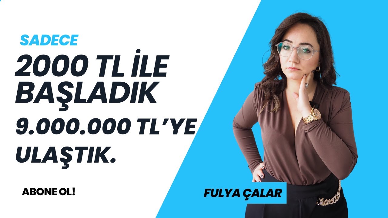 Sadece 2000 TL ile Başladık, 9.000.000 TL’ye Ulaştık!