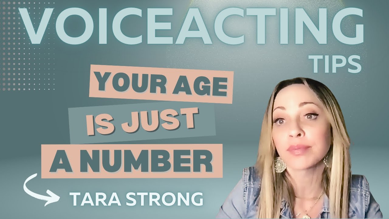 Voice Acting Tips - Your Age is Just a Number - with Tara Strong