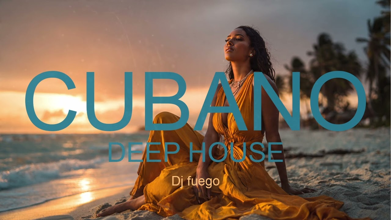 CUBANO DEEP HOUSE 🔥 Bajo el Sol del Caribe | Summer 2026
