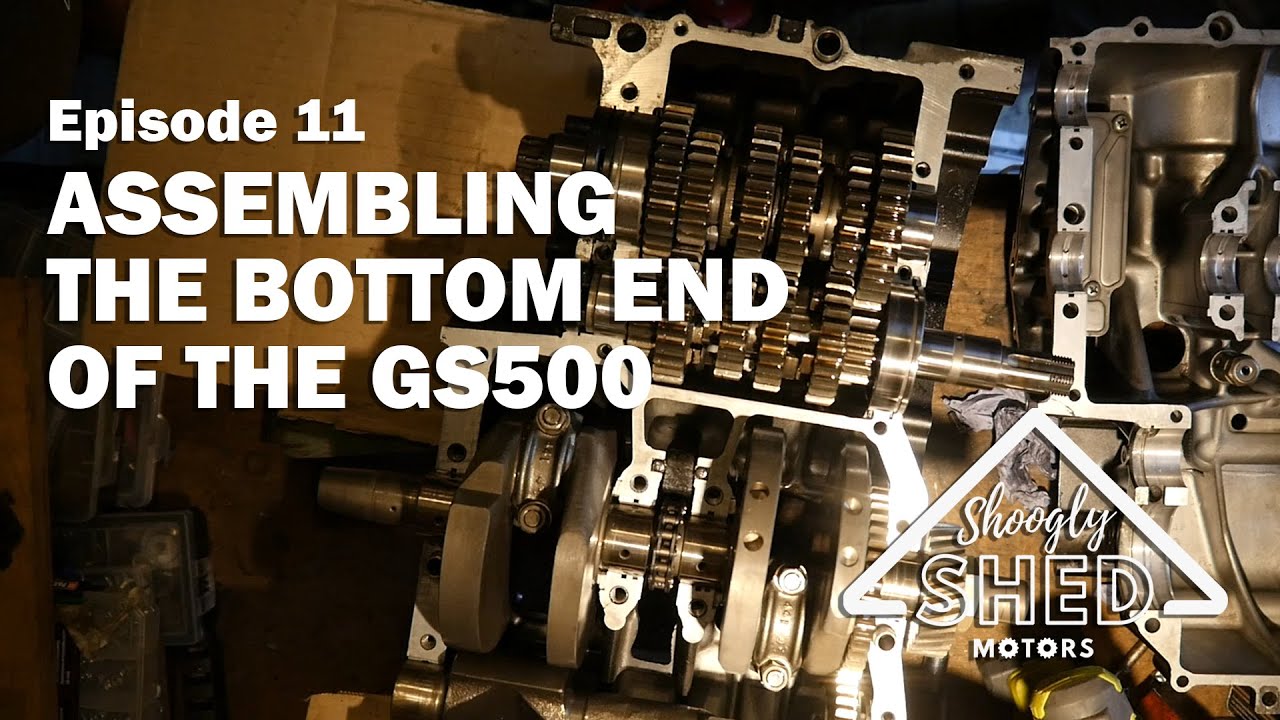 Shoogly Shed Motors Ep 11 - Assembling the Bottom End of the GS500