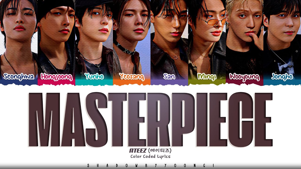 ATEEZ 'Masterpiece' Lyrics (에이티즈 Masterpiece 가사) [Color Coded Han_Rom_Eng] | ShadowByYoongi