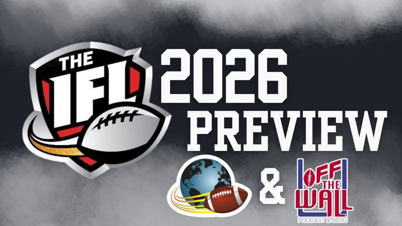 The World of Football x Off The Wall - 2026 IFL Preview