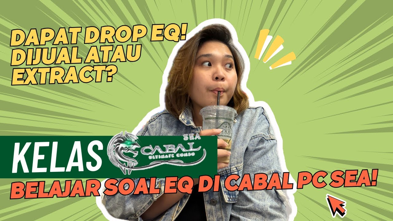 Menentukan drop EQ, apakah yang worth dijual atau extract? | KELAS CABAL