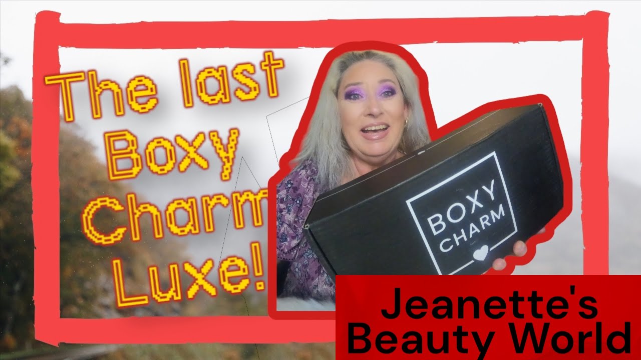 The very last Boxy Charm Luxe Box! March 2023! 