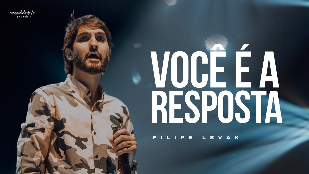 VOCÊ É A RESPOSTA | FILIPE LEVAK