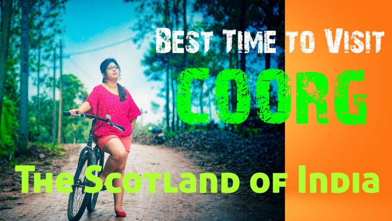 Best time to visit Coorg | The Scotland of India | Top Places to visit in Coorg