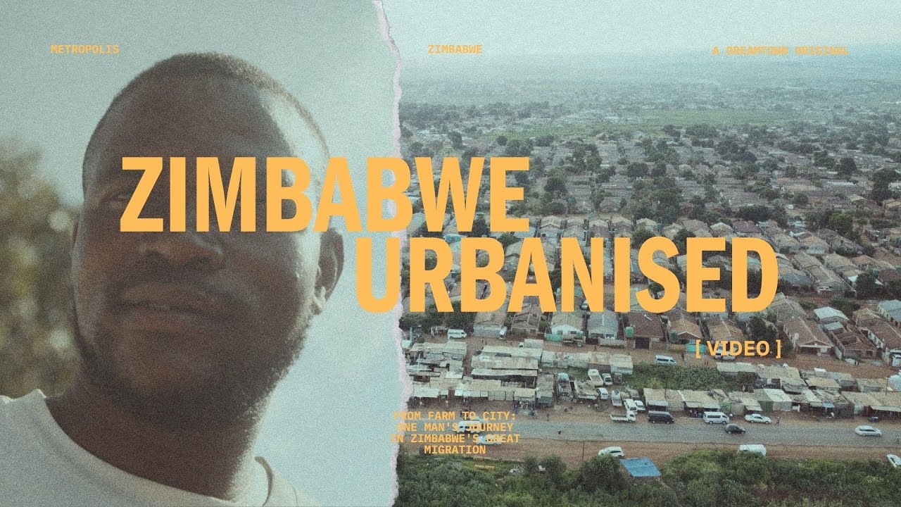 Zimbabwe Urbanised // A Dreamtown Original