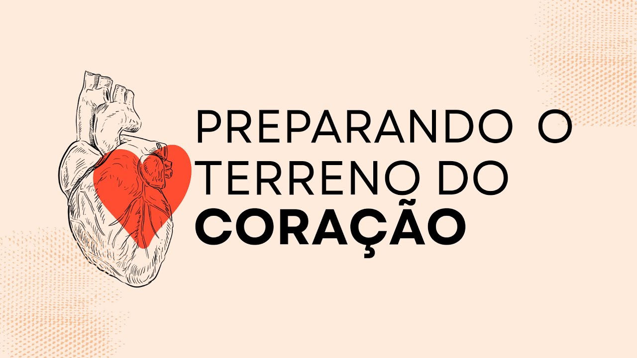 PREPARANDO O TERRENO DO CORAÇÃO - PR. RICARDO LIMA