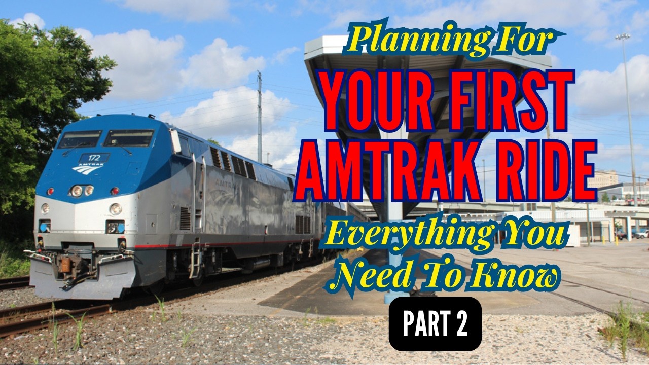 Your First Amtrak Ride: Everything You Need To Know - Part 2