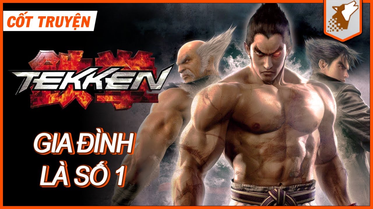 【Tekken】Gia Tộc Mishima - Con hơn cha nhà có phúc | Maximon - Cốt Truyện Game