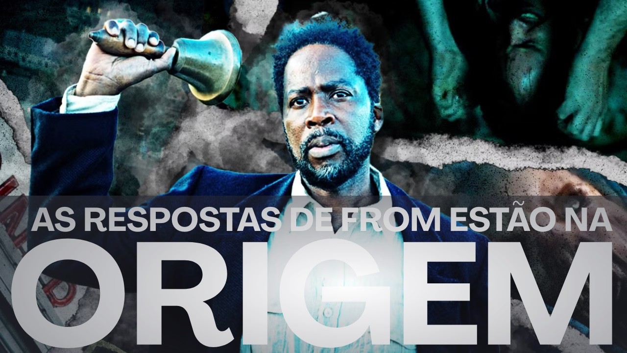 AS RESPOSTAS DE FROM ESTÃO NA ORIGEM DE TUDO