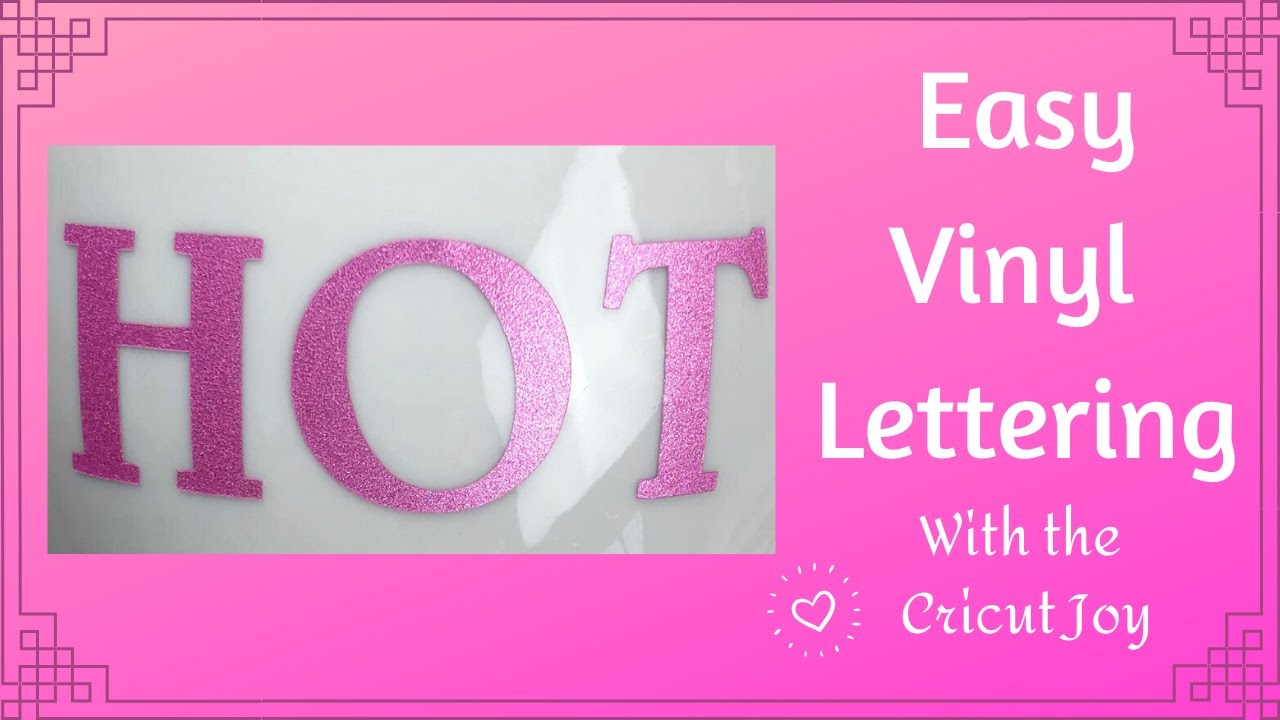 Easy Vinyl Lettering With Your Cricut Joy