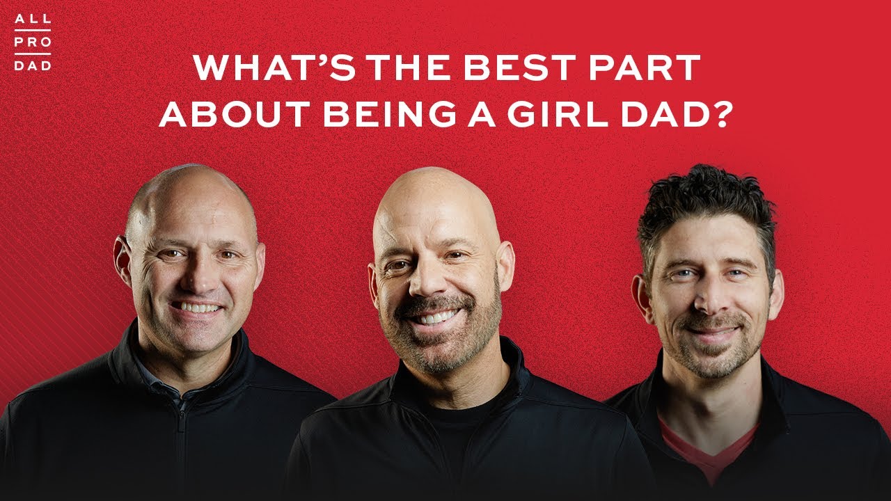 What’s the Best Part About Being a Girl Dad?
