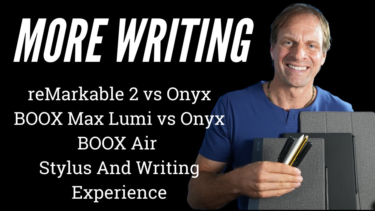 reMarkable 2 vs Onyx BOOX Max Lumi vs Onyx BOOX Air Stylus And Writing Experience