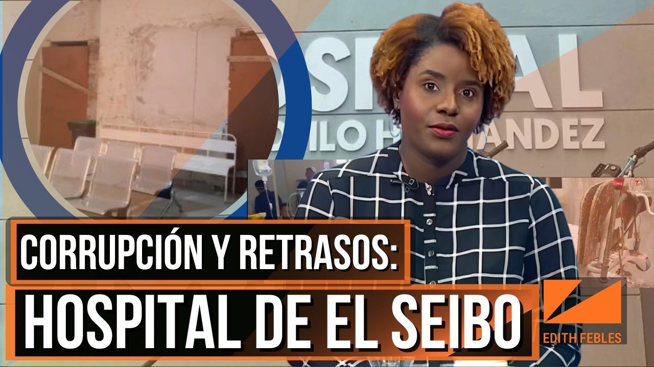Escandalo en El Seibo: Hospital Teófilo Hernández sin terminar tras 11 años | 11/03/2026