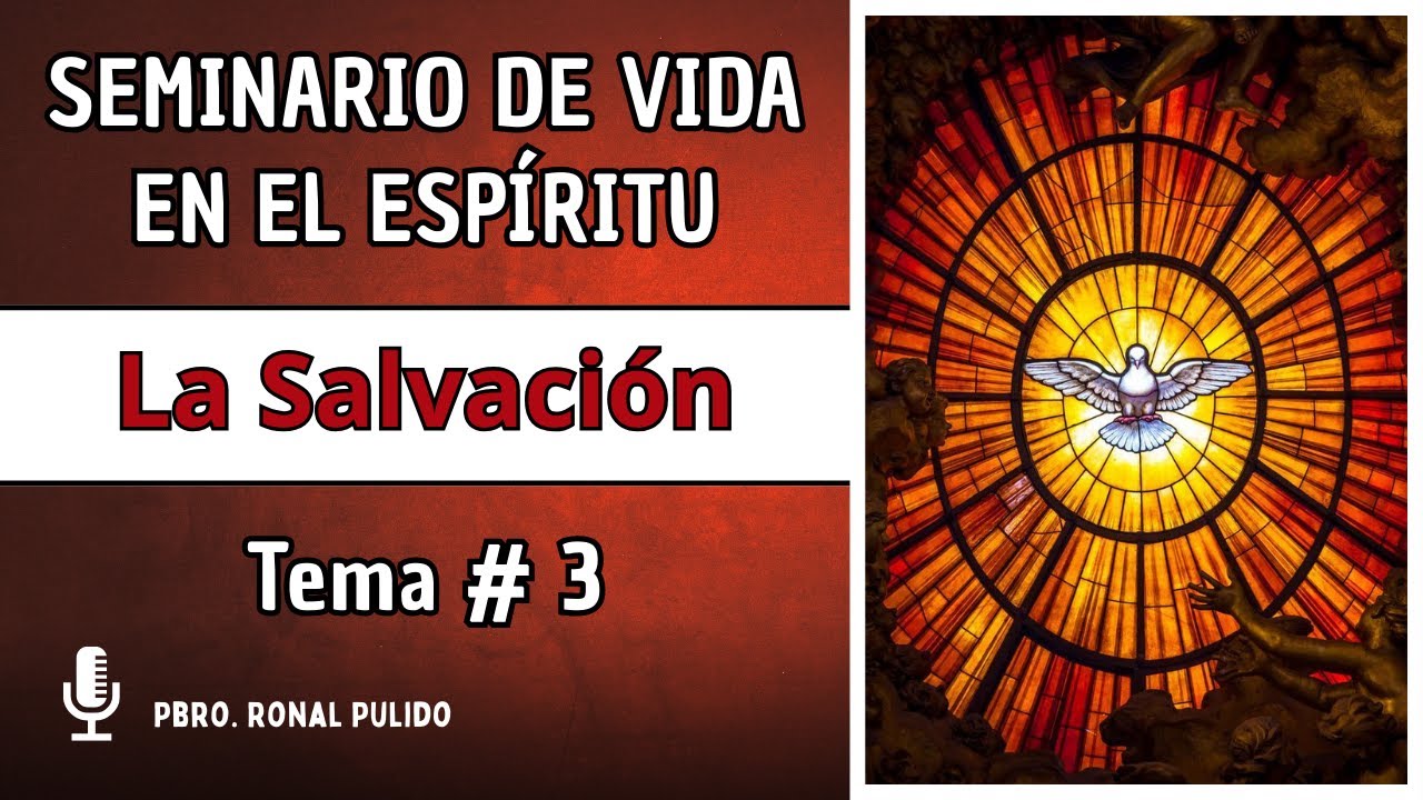 La Salvación está en Jesús | Tema #3 | Seminario de Vida en el Espíritu