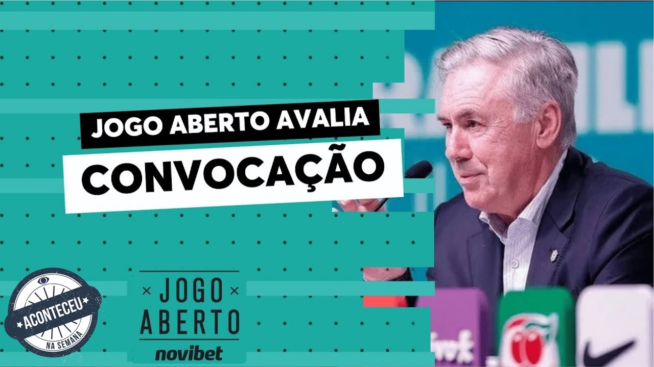 Convoca&ccedil;&atilde;o da Sele&ccedil;&atilde;o: Jogo Aberto avalia a lista de Ancelotti | Aconteceu na Semana