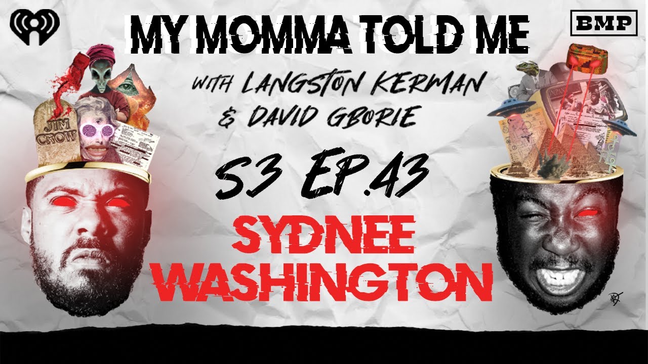 S3 Ep 43: Burnt & Turnt (with Sydnee Washington) | MY MOMMA TOLD ME