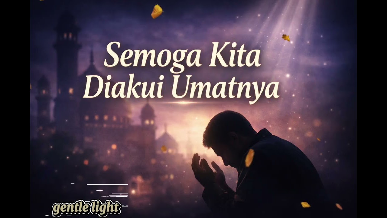 Semoga Kita Diakui Umat-Nya | Shalawat Penenang Hati