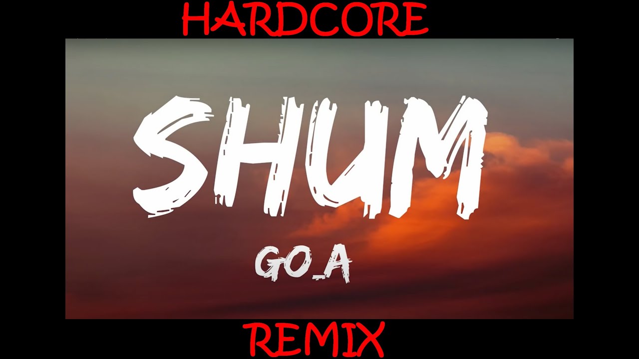 Go A Shum HARDCORE REMIX BillyWood