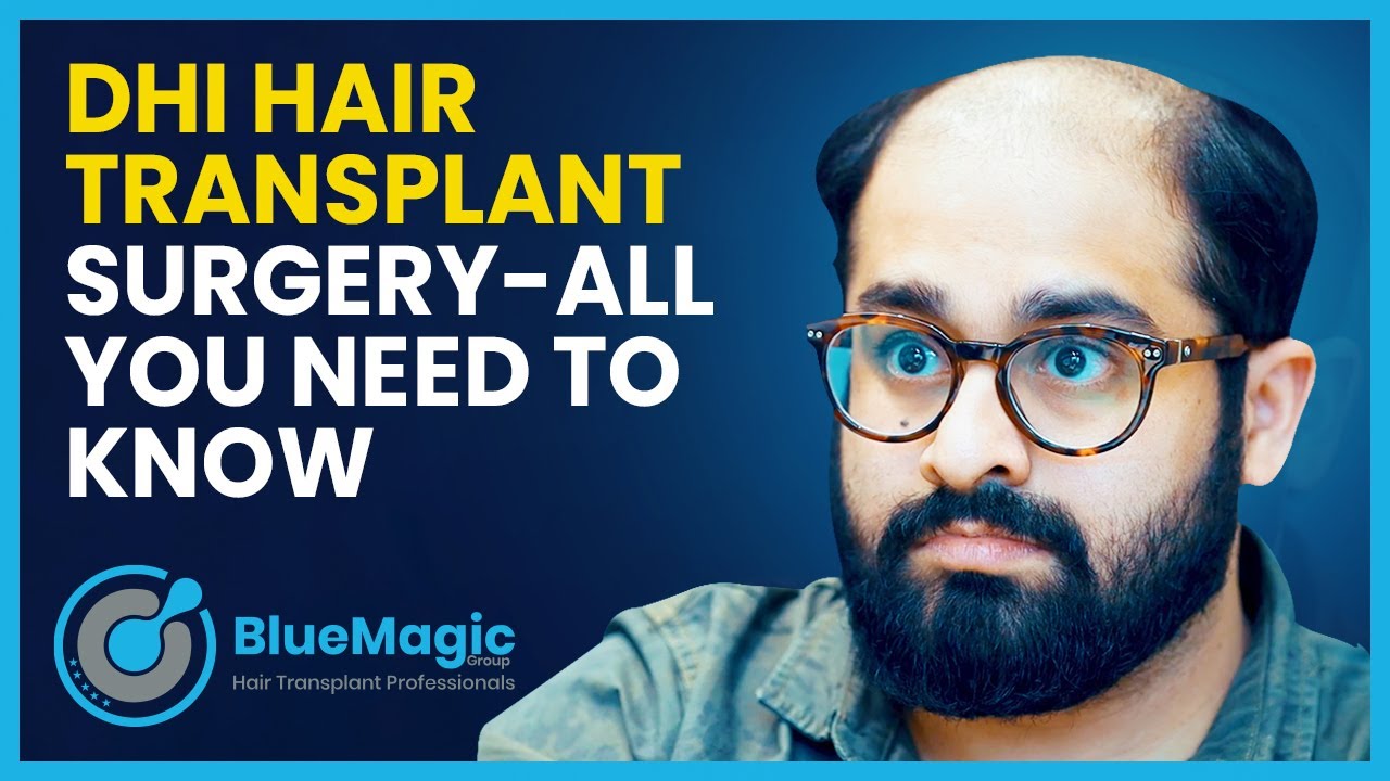 DHI Hair Transplant Surgery: Everything You Need to Know