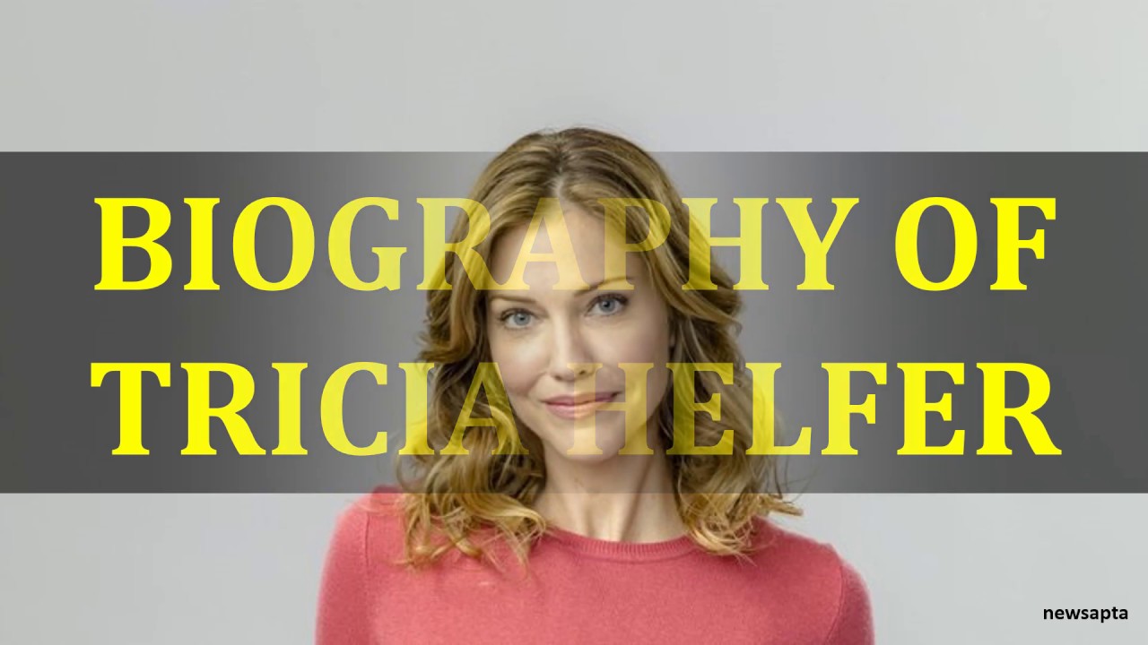 BIOGRAPHY OF TRICIA HELFER