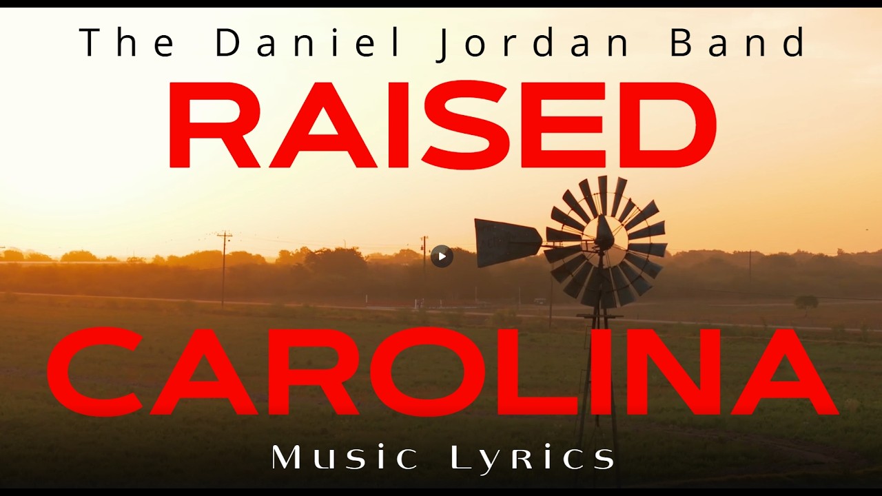 Raised Carolina by The Daniel Jordan Band Lyric Video