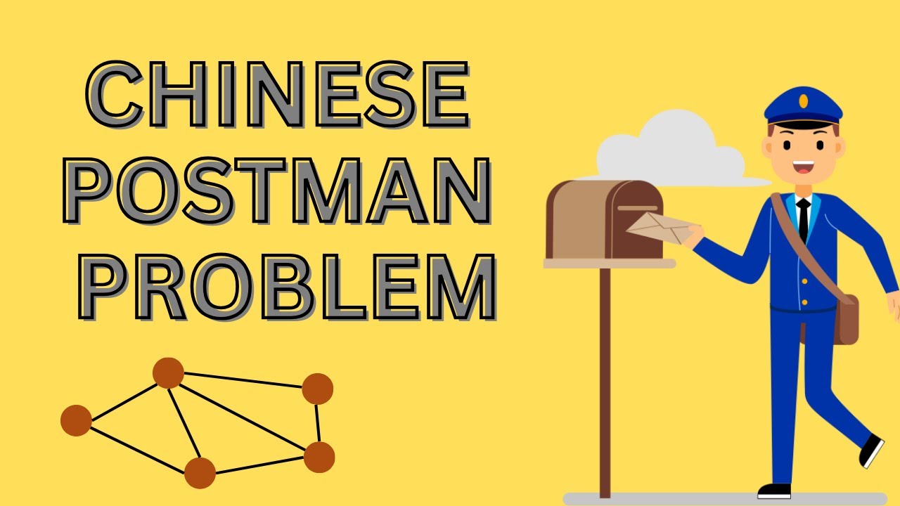 The Chinese Postman Problem Explained