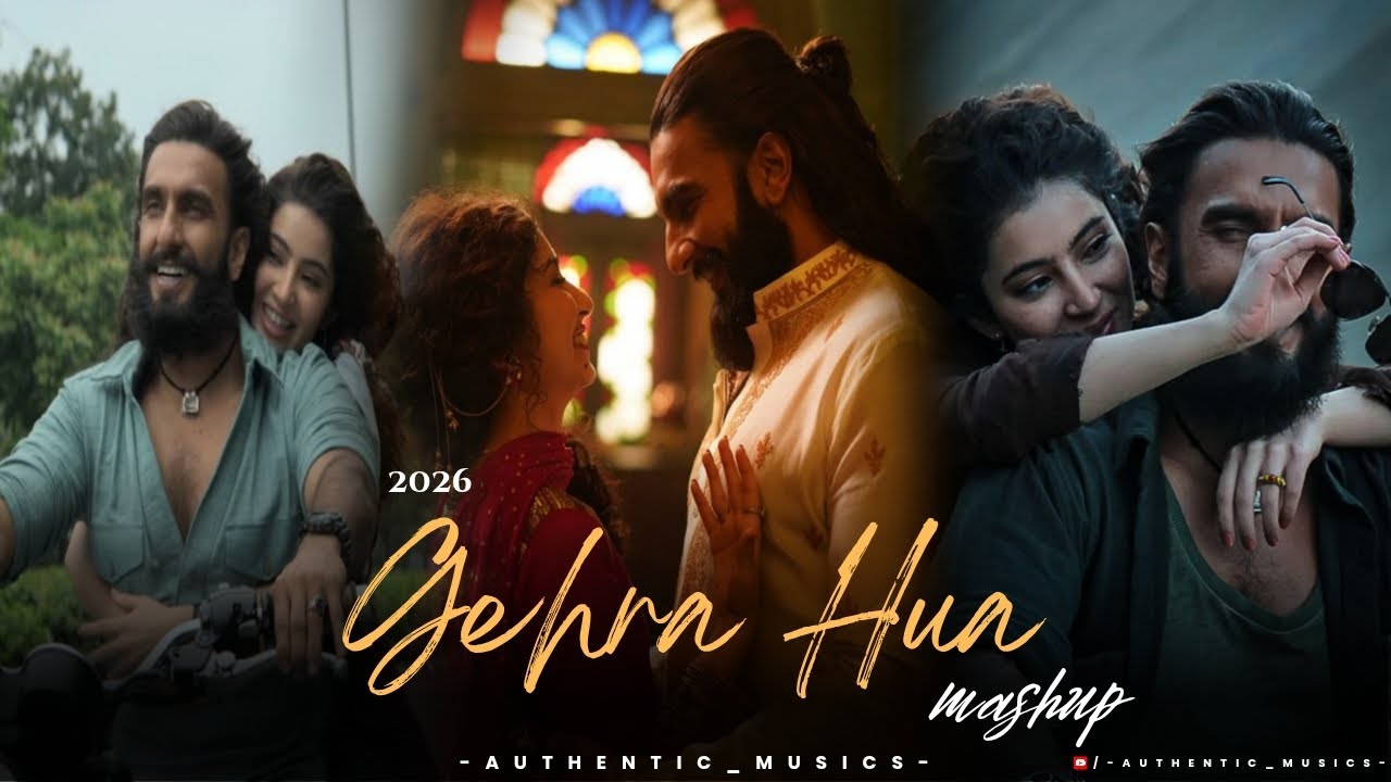 Non-stop Gehra Hua Mashup 2026 🌺| authentic_musics | Romantic Bollywood Mashup ♥️ |  Dhurandhar 