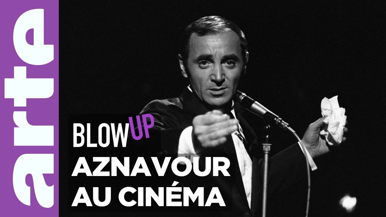 Charles Aznavour au cinéma - Blow Up -  ARTE
