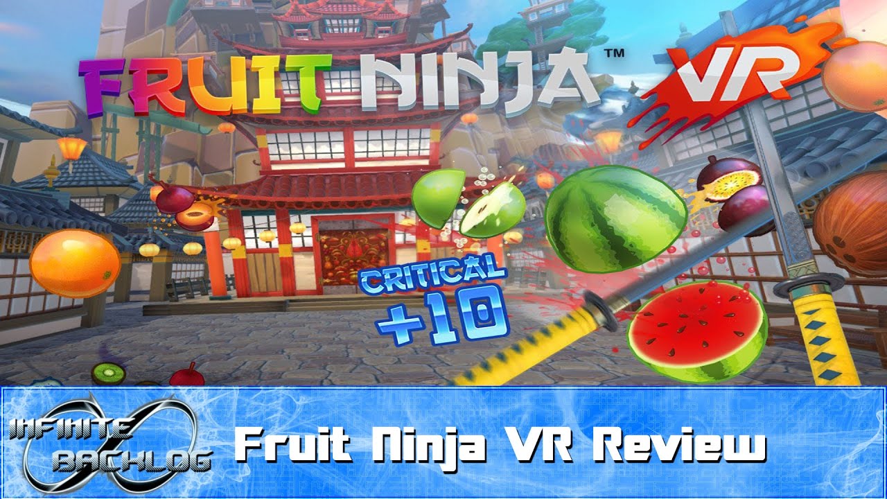 Fruit Ninja VR Review