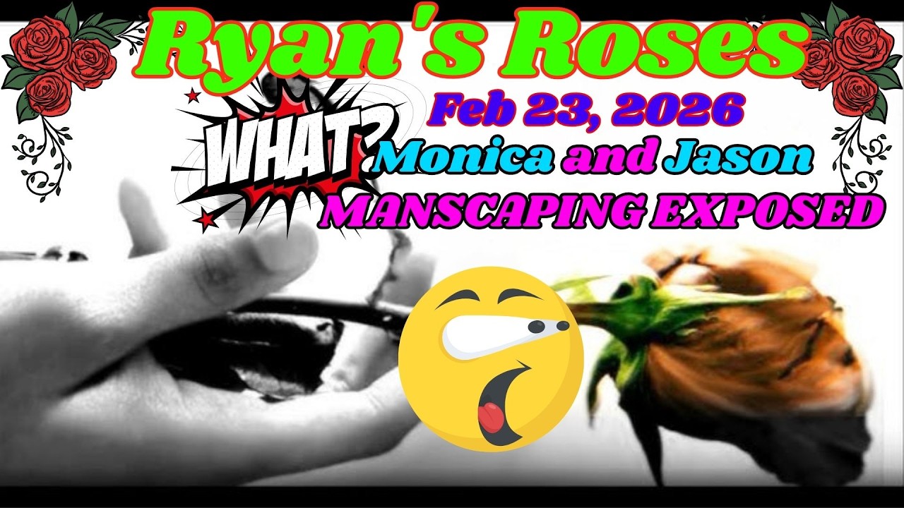 Ryan’s Roses (February 23, 2026)_ Monica & Jason — When Manscaping Exposed Too Much (Repeat)