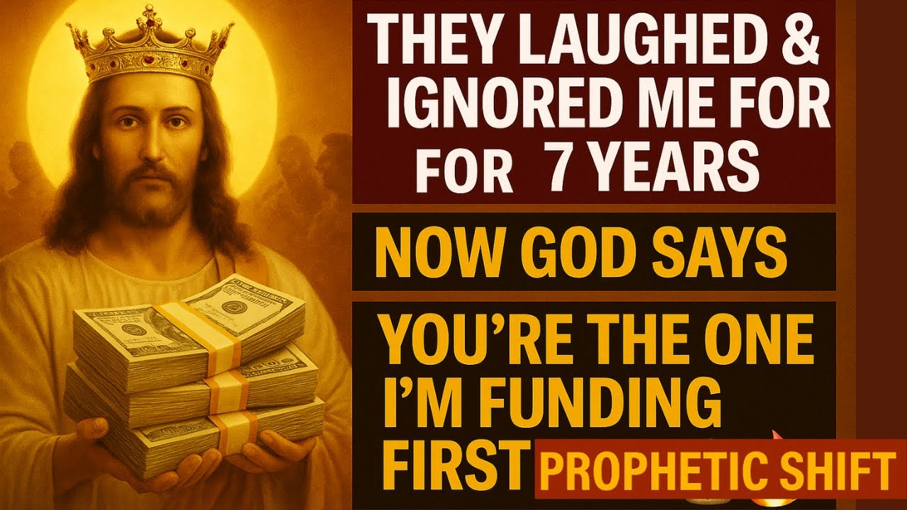 They Laughed & Ignored Me for 7 Years —Now God Says You’re the One I’m Funding First Prophetic Shift