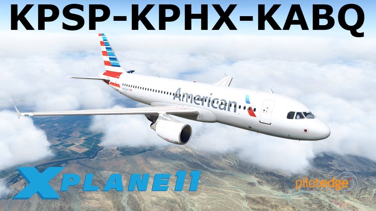 X-Plane 11 | FFA320 Ultimate | A320 | PilotEdge | Palm Springs, Phoenix & Albuquerque
