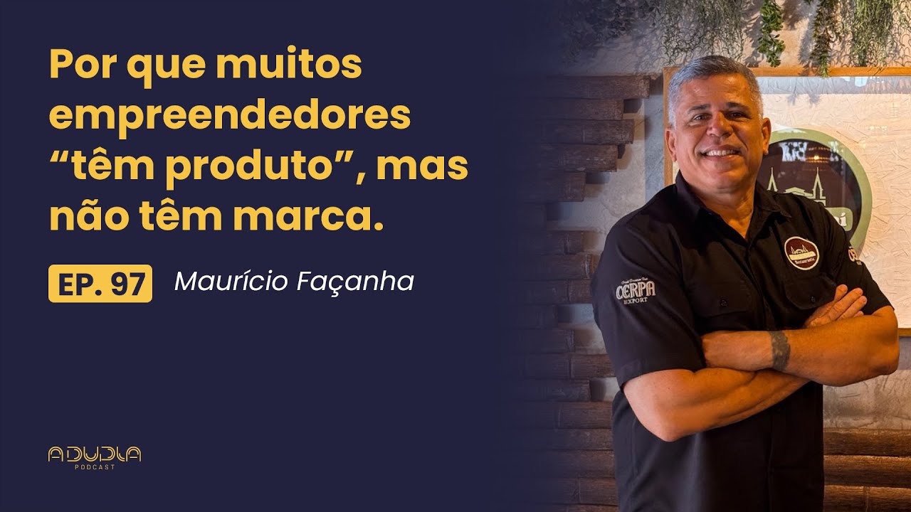 #97: Por que muitos empreendedores “têm produto”, mas não têm marca?