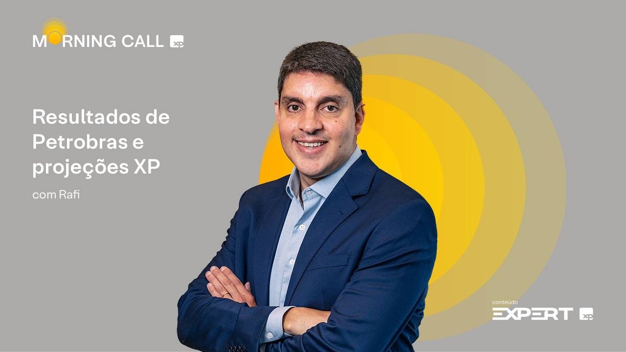 🟡 06/03/2026 | LUCRO e DIVIDENDOS da PETROBRAS e PROJEÇÕES XP para a economia | Morning Call