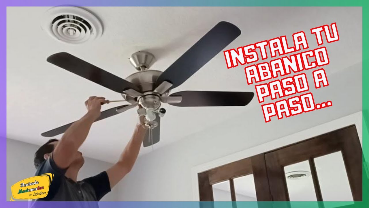 COMO INSTALAR ABANICO DE TECHO PASO A PASO /Haciendo Mexicanadas