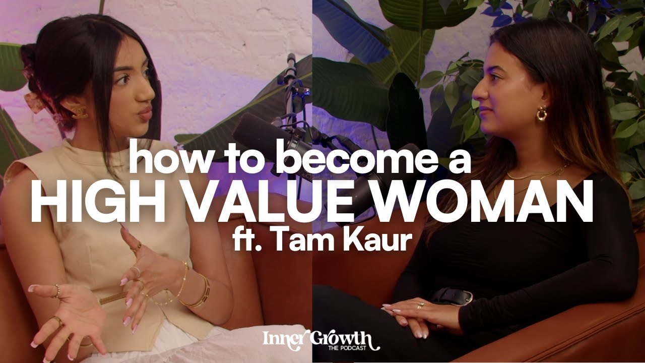 how to become a HIGH VALUE WOMAN | Tam Kaur's journey from 2k to 1M subs + her secrets to SUCCESS